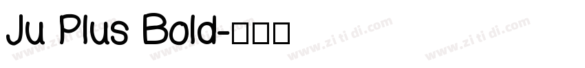 Ju Plus Bold字体转换